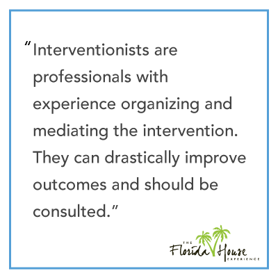 Interventionists are professionals with experience organizing and mediating