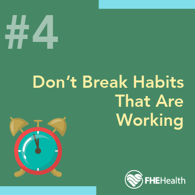 dont brek habits that are working