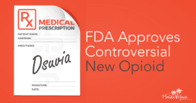 New Opioid Dsuvia - FDA Approves