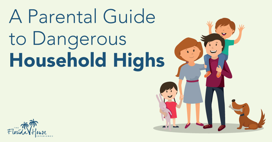 The parental guide on dangerous household highs