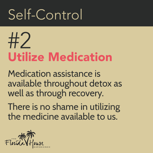 Recovery: Self-control, utilize medications