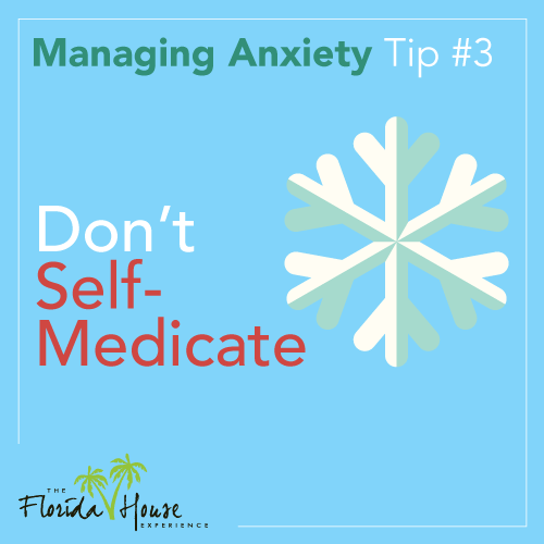 Tip 3 - don't self medicate