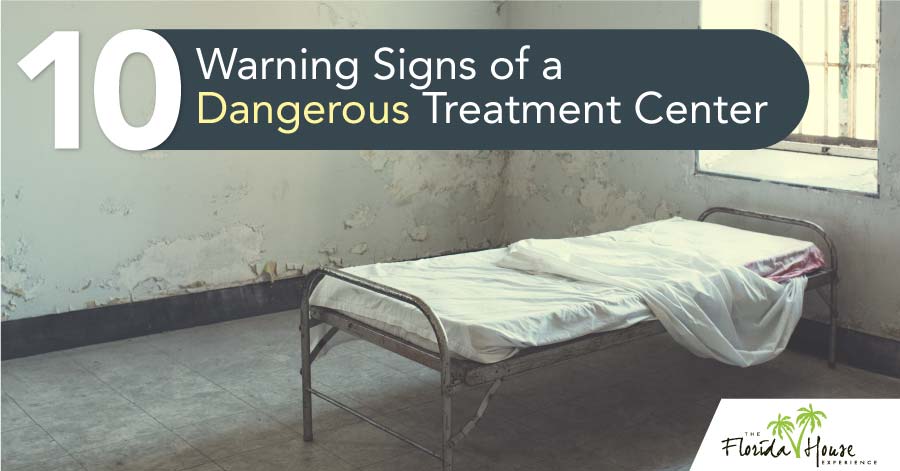 10 Dangerous signs to look for in a treatment center