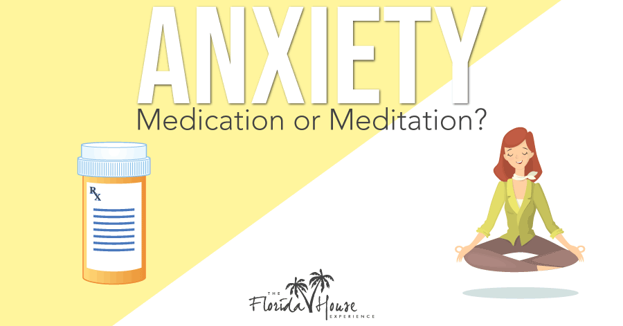 What is the treatment for anxiety, medication or meditation?