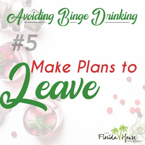Make plans to leave to avoid binge drinking