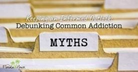 Addiction Myths - Keeping an informed outlook