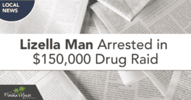 Lizella, GA man arrested in drug raid
