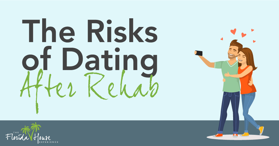 Dating after Rehab - the Risks