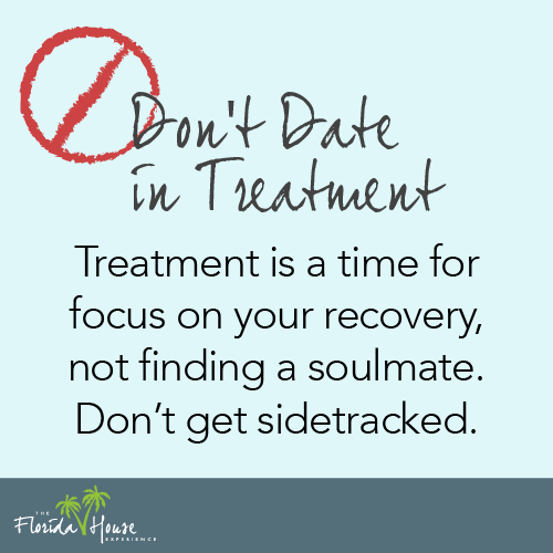 When to date after rehab - Don't date in treatment