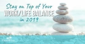 How to stay balanced between work/life in 2019