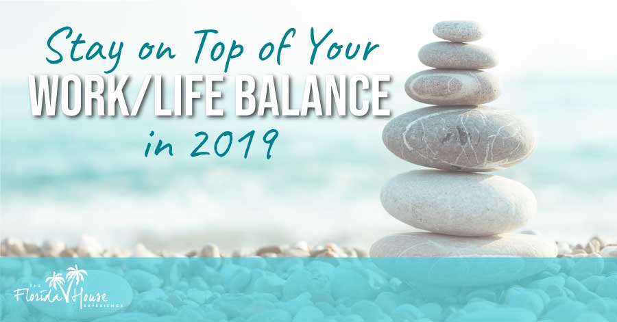 How to stay balanced between work/life in 2019