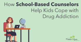 How School-counselors help kids cope with addiction