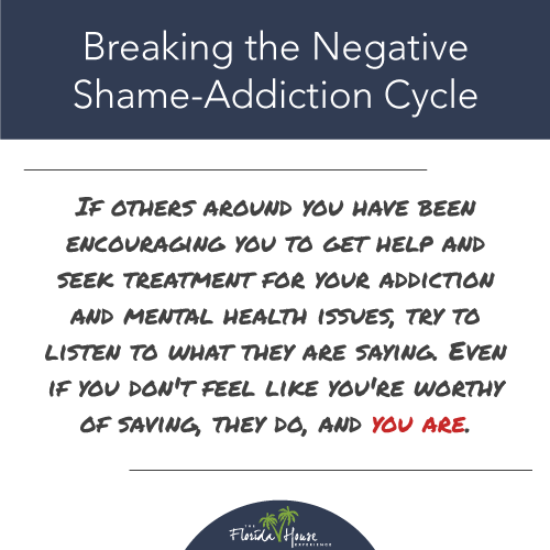If others around you have been encouraging you to get help and seek treatment for your addiction and mental health issues, try to listen to what they are saying. Even if you don't feel like you're worthy of saving, they do, and you are. 