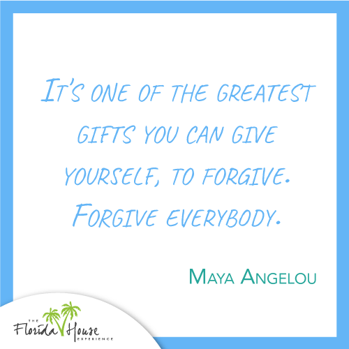 It's one of the greatest gifts you can give yourself, to forgive. Forgive everybody