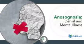 What is Anosognosia? Definition, Symptoms & Treatment