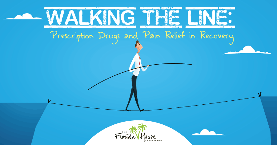 Walking the line - prescription drugs and pain relief in recovery