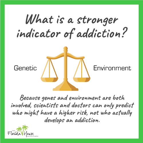 Genetic or environmental -what is the stronger indicator of addiction?