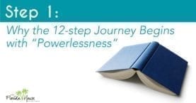 Step 1 of AA: “Powerlessness”, the First of the 12-step Journey