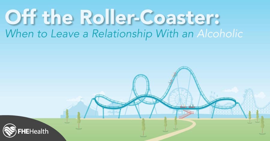 Getting off the rollercoaster - leaving a relationship with an alcoholic