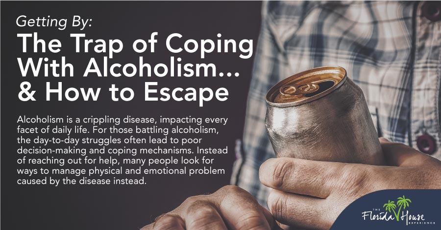 The Trap of coping with alcoholism and how to escape. - For those battling alcoholism