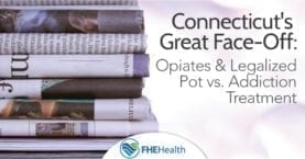 Connecticut's Great Face-off- Opiates & Legalized pot vs addiction treatment
