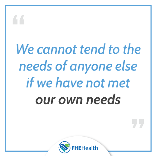 We cannot tend to the needs of anyone else if we have not met our own needs