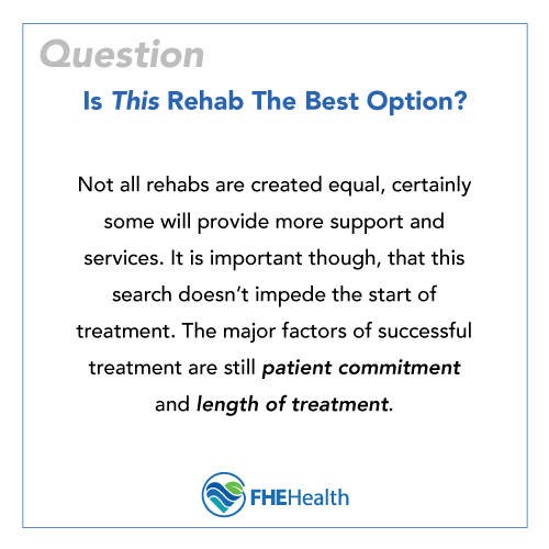 How can you be sure you have the right rehab center?