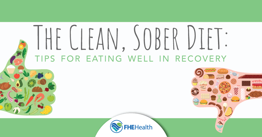 Tips for Eating Well in Recovery - Sober Diet