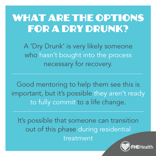 What are the treatment options for a dry drunk?