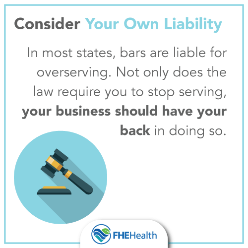 Consider your own liability in over-serving