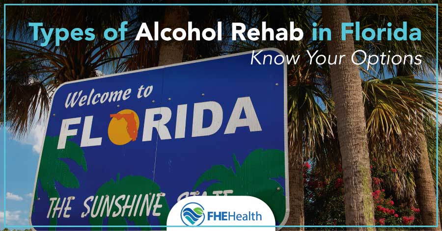 Types of Alcohol Rehab in Florida- You should know your options