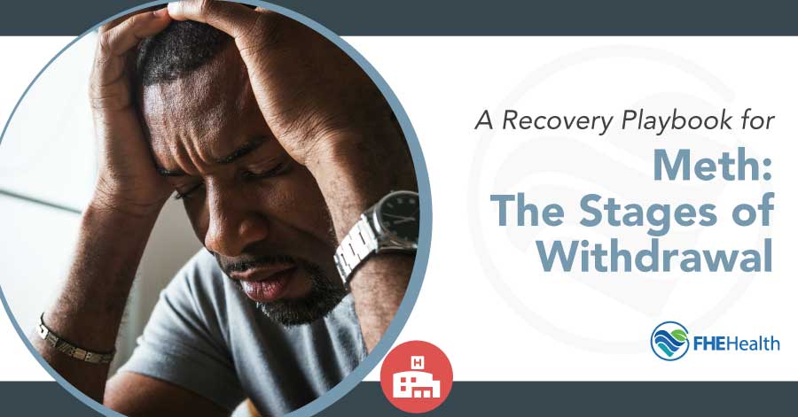 A Recovery Playbook for Meth: The Stages of Withdrawal