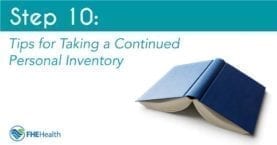 Step 10 A.A. - Tips for Taking a Continued Personal Inventory