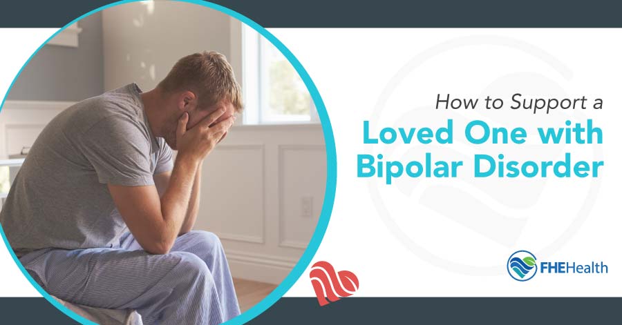 How to support a loved one with bipolar disorder