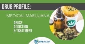 Drug Profile | Medical Marijuana - Abuse Addiction and Treatment