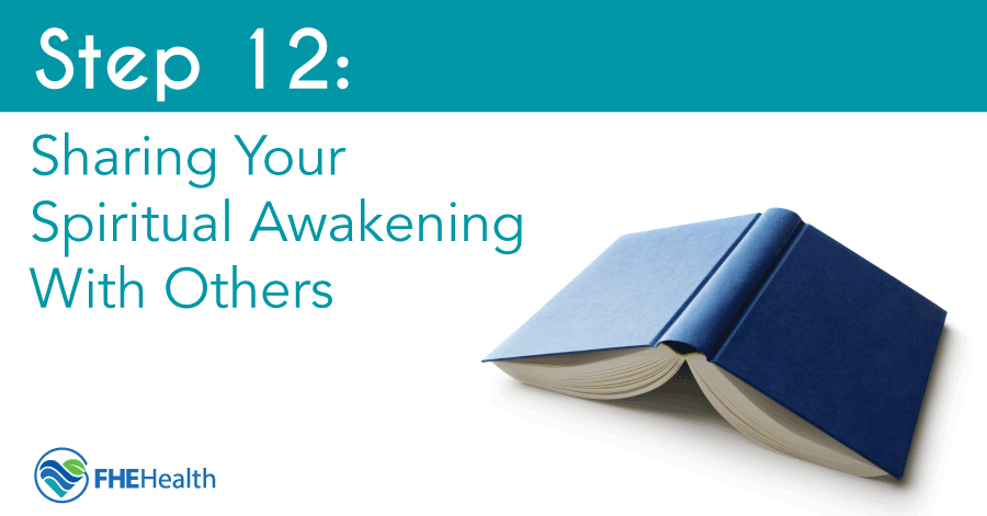 Step 12 - Sharing Your Spiritual Awakening With Others