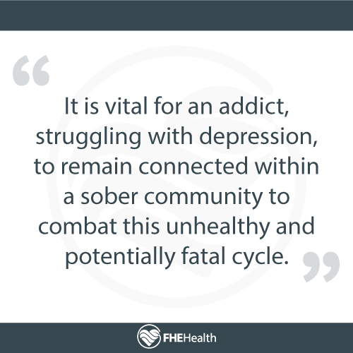 It is vital for an addict, struggling with depression