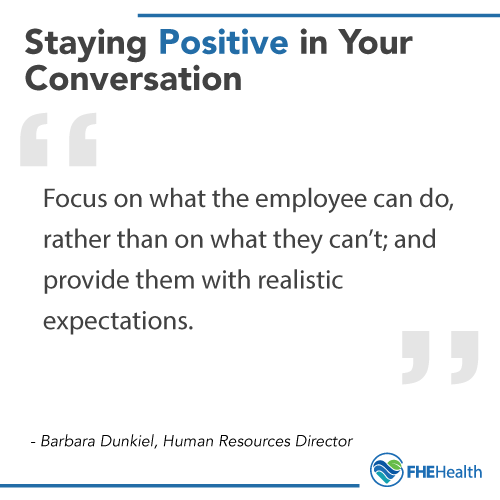 When talking to an employee stay positive