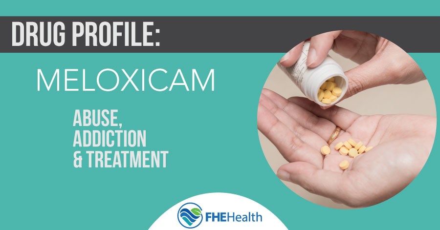 What is Meloxicam? Abuse, Side Effects & Addiction