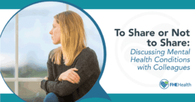 To Share or not to share: should you discuss mental health with colleagues