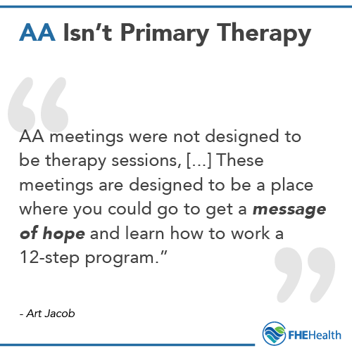 AA isn't designed to be primary therapy