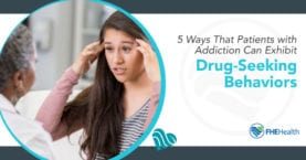 Ways that patients exhibit drug seeking behavior