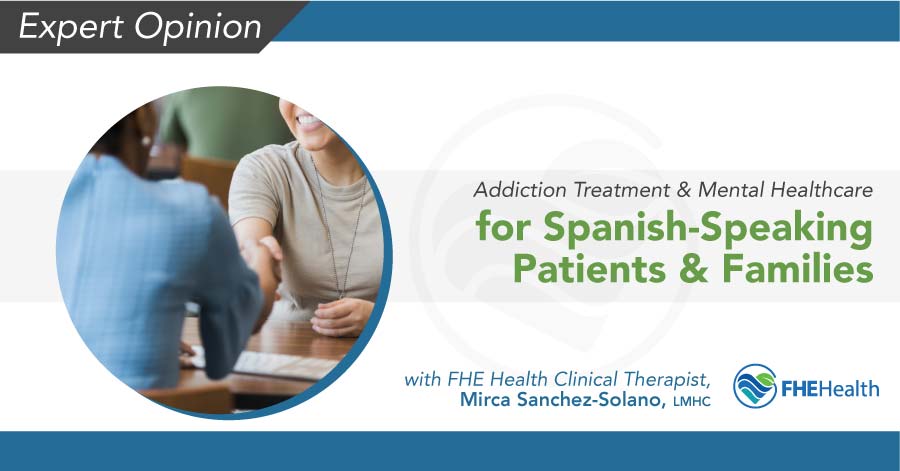 Addiction Treatment and Mental Healthcare for spanish-speaking patients