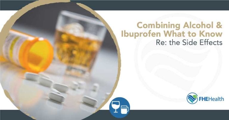Ibuprofen and Alcohol: Learn the Dangerous Side Effects | FHE Health