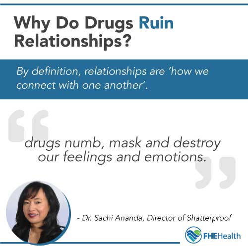 Why do drugs ruin relationships