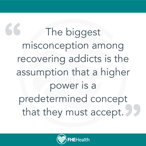 The biggest misconception among recovering addicts is the assumption that a higher power