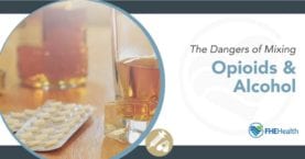 Opioids and Alcohol - Dangers of Mixing