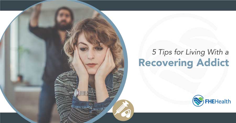 Tips for living with a recovering addict