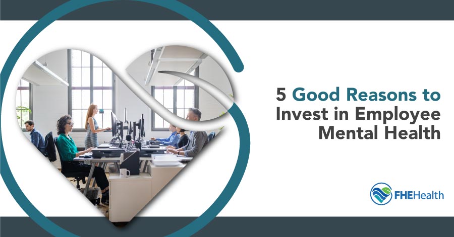 5 Good Reasons to Invest in Employee Mental Health