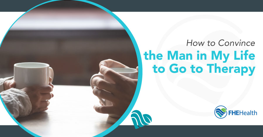 Mental health stigma in men - Convincing the man in your life to seek therapy